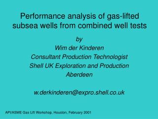 Performance analysis of gas-lifted subsea wells from combined well tests