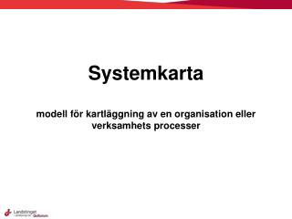 Systemkarta modell för kartläggning av en organisation eller verksamhets processer