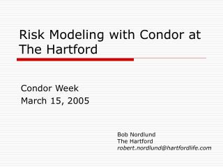 Risk Modeling with Condor at The Hartford