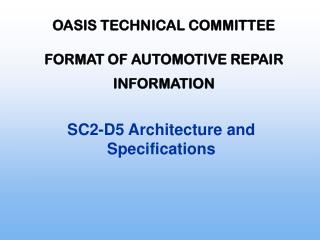 OASIS TECHNICAL COMMITTEE FORMAT OF AUTOMOTIVE REPAIR INFORMATION