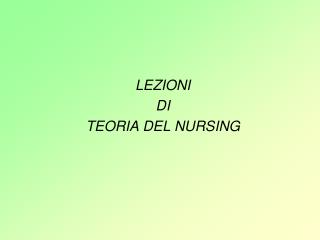 LEZIONI DI TEORIA DEL NURSING
