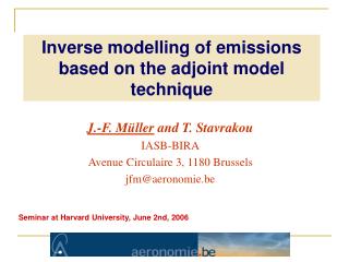 J.-F. Müller and T. Stavrakou IASB-BIRA Avenue Circulaire 3, 1180 Brussels jfm@aeronomie.be