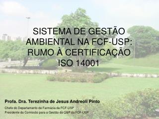 SISTEMA DE GESTÃO AMBIENTAL NA FCF-USP: RUMO À CERTIFICAÇÃO ISO 14001