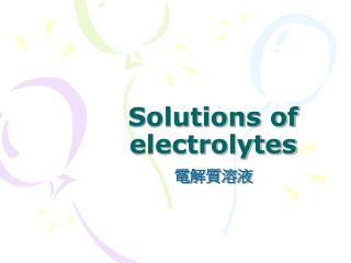 Solutions of electrolytes