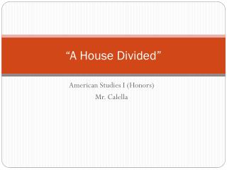 “A House Divided”