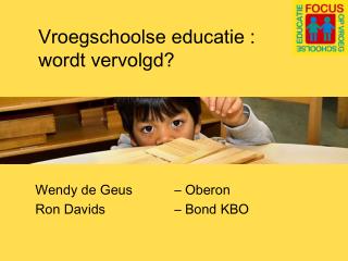 Vroegschoolse educatie : 	wordt vervolgd?