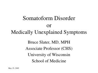 Somatoform Disorder or Medically Unexplained Symptoms