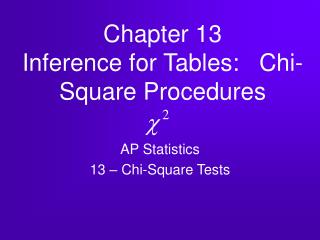 Chapter 13 Inference for Tables: Chi-Square Procedures