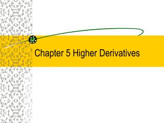 Chapter 5 Higher Derivatives
