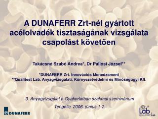 A DUNAFERR Zrt-nél gyártott acélolvadék tisztaságának vizsgálata csapolást követően