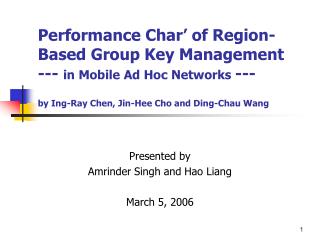 Presented by Amrinder Singh and Hao Liang March 5, 2006