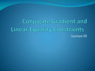 Conjugate Gradient and Linear Equality Constraints