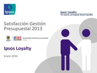 Satisfacción Gestión Presupuestal 2013 Ipsos Loyalty