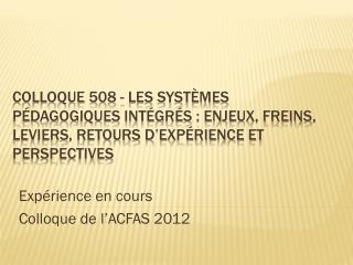 Expérience en cours Colloque de l’ACFAS 2012