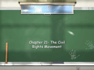 Chapter 21- The Civil Rights Movement