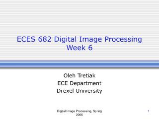 ECES 682 Digital Image Processing Week 6