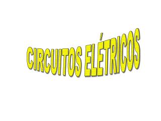 CIRCUITOS ELÉTRICOS