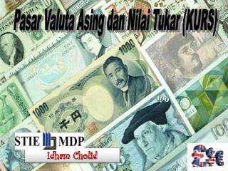 Pasar Valuta Asing dan Nilai Tukar (KURS)