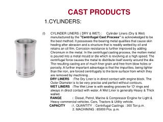 CAST PRODUCTS 1.CYLINDERS: