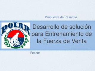 Desarrollo de solución para Entrenamiento de la Fuerza de Venta