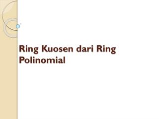 Ring Kuosen dari Ring Polinomial