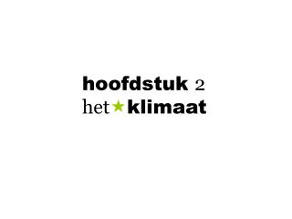 hoofdstuk 2 het  klimaat