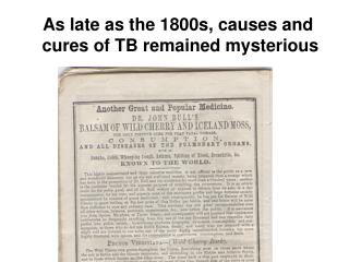 As late as the 1800s, causes and cures of TB remained mysterious