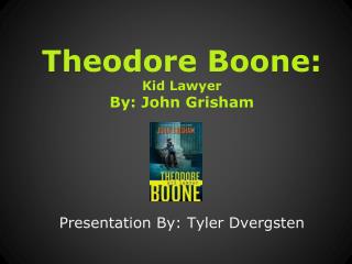 Theodore Boone: Kid Lawyer By: John Grisham