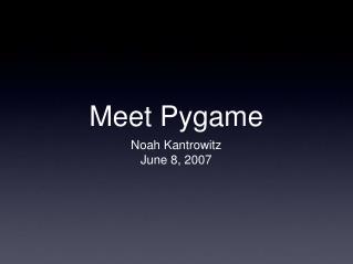Meet Pygame