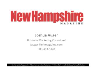 Joshua Auger Business Marketing Consultant jauger@nhmagazine 603-413-5144