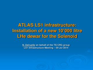 ATLAS LS1 infrastructure: Installation of a new 10’000 litre LHe dewar for the Solenoid