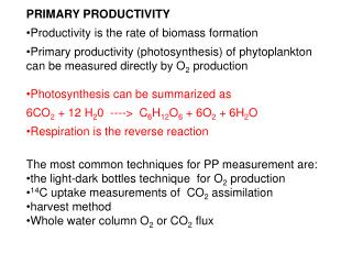 PRIMARY PRODUCTIVITY Productivity is the rate of biomass formation