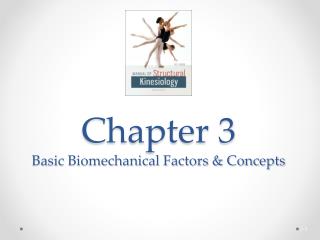 Chapter 3 Basic Biomechanical Factors &amp; Concepts