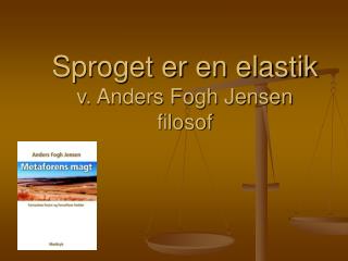Sproget er en elastik v. Anders Fogh Jensen filosof