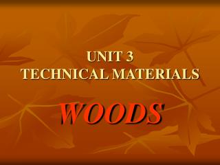 UNIT 3 TECHNICAL MATERIALS