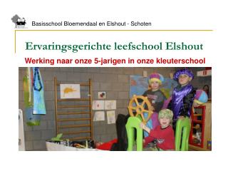 Ervaringsgerichte leefschool Elshout