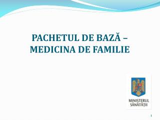 PACHETUL DE BAZ Ă – MEDICINA DE FAMILIE