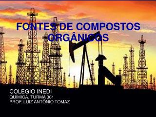 COLEGIO INEDI QUÍMICA, TURMA 301 PROF. LUIZ ANTÔNIO TOMAZ