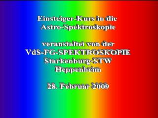 Einsteiger-Kurs in die Astro-Spektroskopie veranstaltet von der VdS-FG-SPEKTROSKOPIE