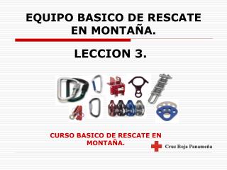 EQUIPO BASICO DE RESCATE EN MONTAÑA.