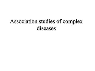 Association studies of complex diseases