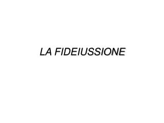 LA FIDEIUSSIONE