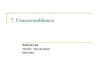 7. Unreasonableness