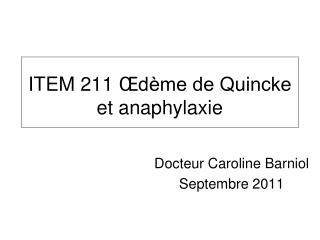 ITEM 211 Œdème de Quincke et anaphylaxie