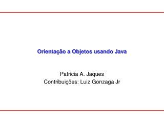 Orientação a Objetos usando Java