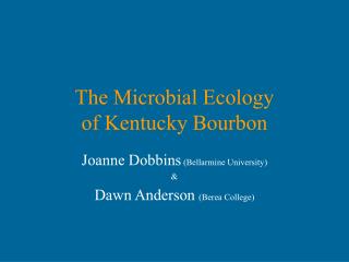 The Microbial Ecology of Kentucky Bourbon