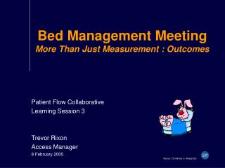 Bed Management Meeting More Than Just Measurement : Outcomes