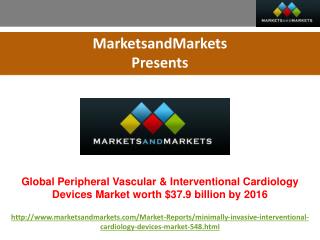 Global Peripheral Vascular & Interventional Cardiology Devices Market worth $37.9 billion by 2016