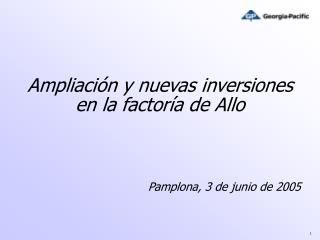 Ampliación y nuevas inversiones en la factoría de Allo