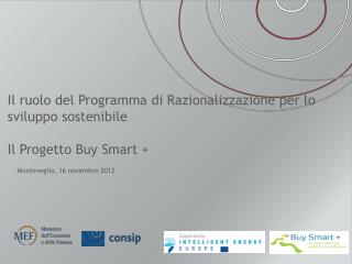 Il ruolo del Programma di Razionalizzazione per lo sviluppo sostenibile Il Progetto Buy Smart +